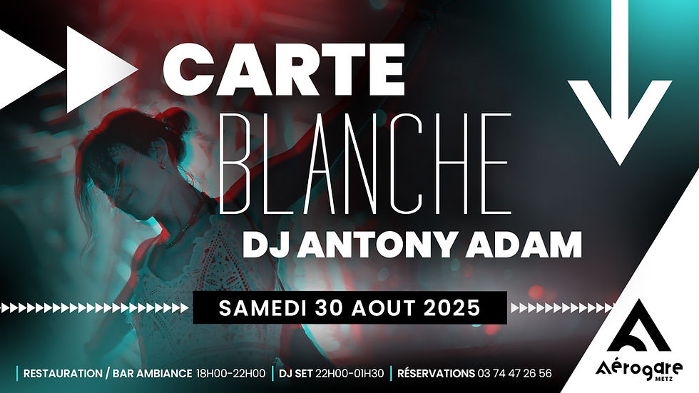 CARTE BLANCHE DJ ANTONY ADAM