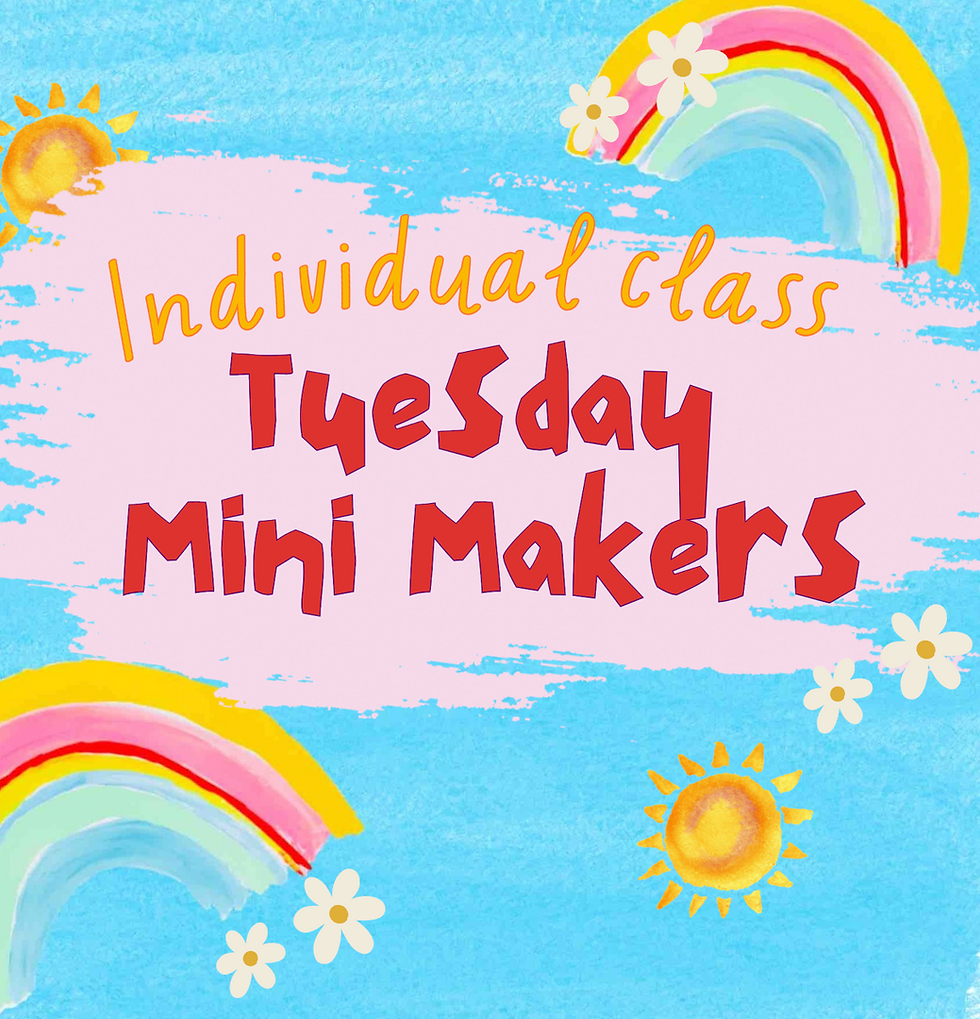 Tuesday Mini Makers Individual Lesson  2 - 3