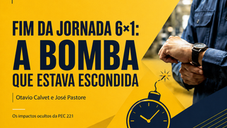 Fim da jornada 6×1: a bomba que estava escondida
