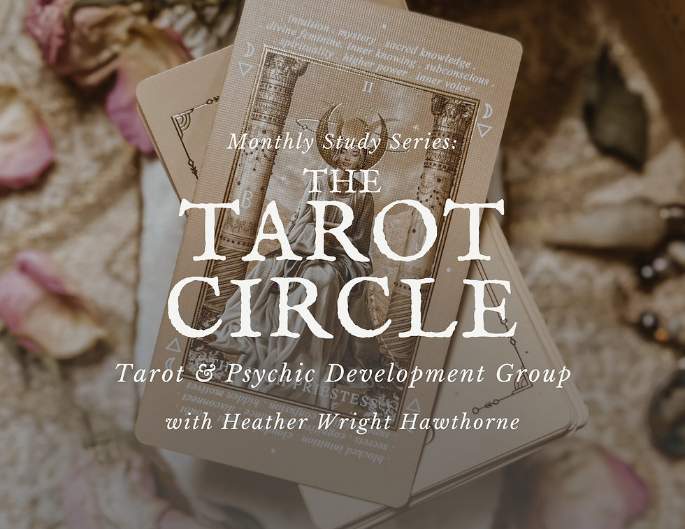 The Tarot Circle:  Tarot Study Group  & Psychic Development