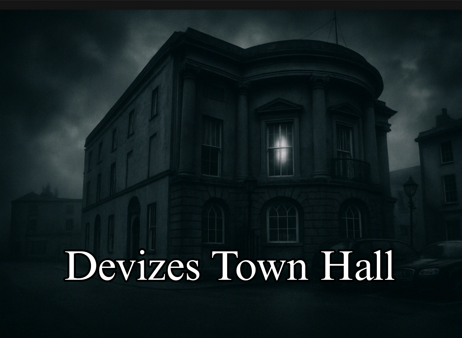Ghosts Of Devizes Town Hall Wiltshire 19th Sept 2026