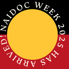 Aboriginal flag with NAIDOC WEEK 2025 HAS ARRIVED in text