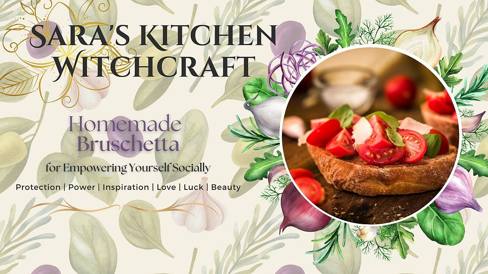 Homemade Bruschetta for Empowering Yourself Socially | Sara's Kitchen Witchcraft