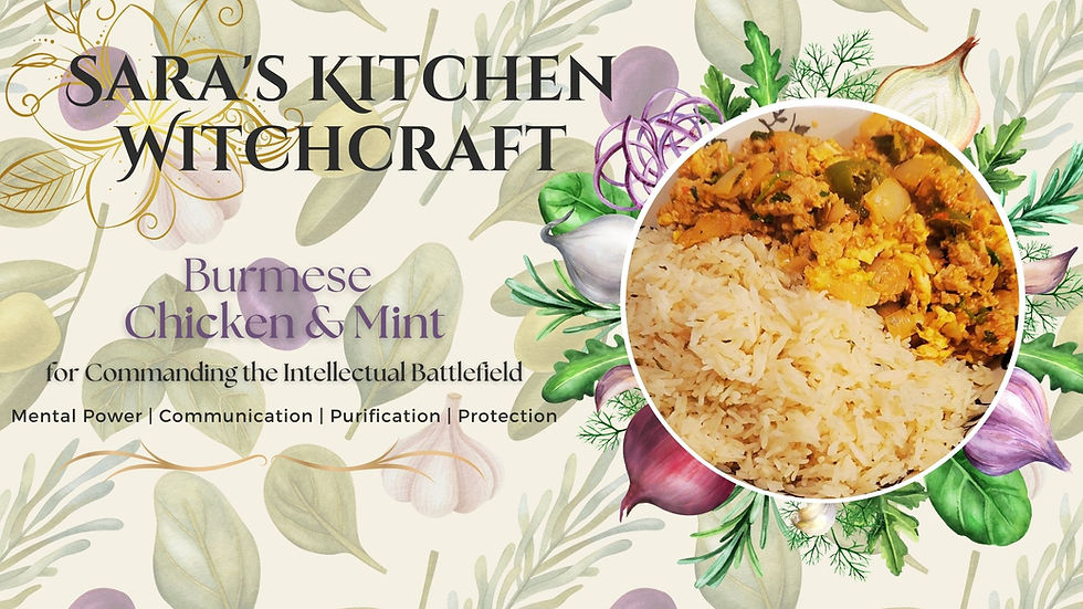 Burmese Chicken and Mint for Commanding the Intellectual Battlefield | Sara's Kitchen Witchcraft