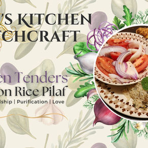 Baked Chicken Tenders & Lemon Rice Pilaf for Friendship & Courage | Sara's Kitchen Witchcraft
