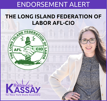 Graphic featuring Rebecca Kassay from the waist up with hand on right hip in a beige blazer with a transparent background of the NYS Capitol Building with the Long Island Federation of Labor AFL-CIO logo and text reading "endorsement alert, Long Island Federation of Labor AFL-CIO” and the logo reading "Rebecca Kassay for New York State Assembly"