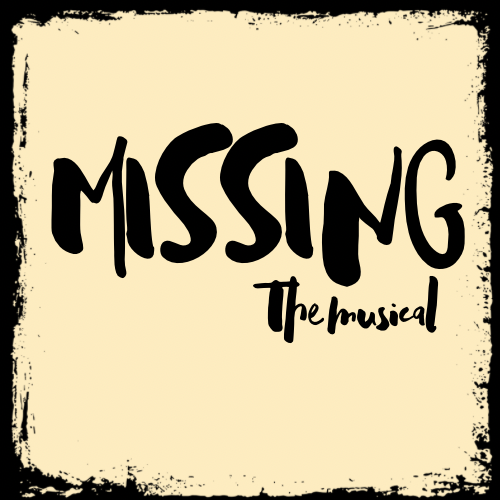 MISSING, The Musical