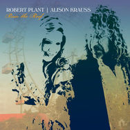 RAISE THE ROOF | Robert Plant & Alison Krauss