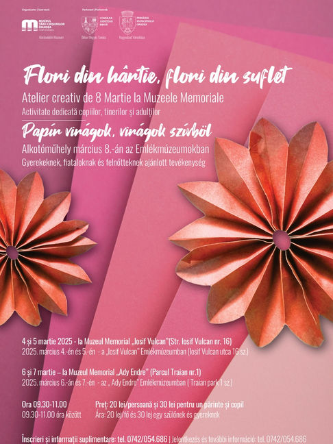 FLORI DIN HÂRTIE, FLORI DIN SUFLET. Ateliere creative de 8 Martie pentru copii. La Muzeele Memoriale cu Lavinia Ungureanu și Sándor Orsolya. 20 ron persoană. 30 ron părinte + copil
