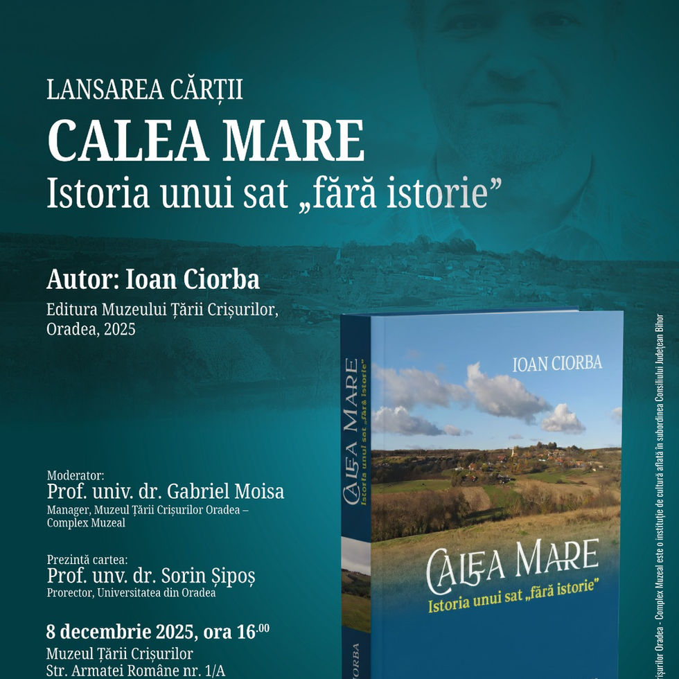 IRISPSC Oradea. Lansarea cărții Calea Mare – Istoria unui sat „fără istorie”. De Ioan Ciorba. Prezintă Prorectorul UO SORIN ȘIPOȘ. Moderator GABRIEL MOISA, decan IRISPSC Oradea. 8 decembrie