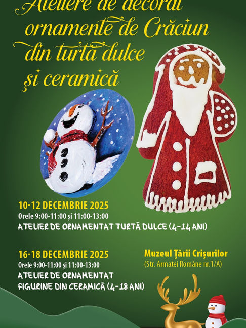 Ateliere de decorat ornamente de Crăciun din turtă dulce și ceramică cu meșterii populari Anamaria Agaston și Ana Florea. Muzeul Țării Crișurilor. 10-12 și 16-18 decembrie. 25 ron / persoană