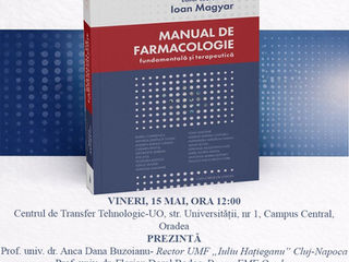 MANUAL DE FARMACOLOGIE FUNDAMNETALĂ ȘI TERAPEUTICĂ. Ediția 2. Lansat la Centrul de Transfer Tehnologic al Universității din Oradea. 