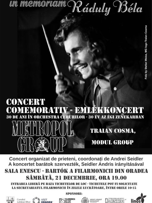 Concert comemorativ IN MEMORIAM RÁDULY BÉLA. Filarmonica Oradea. 21 decembrie. Ora 19. Intrare liberă