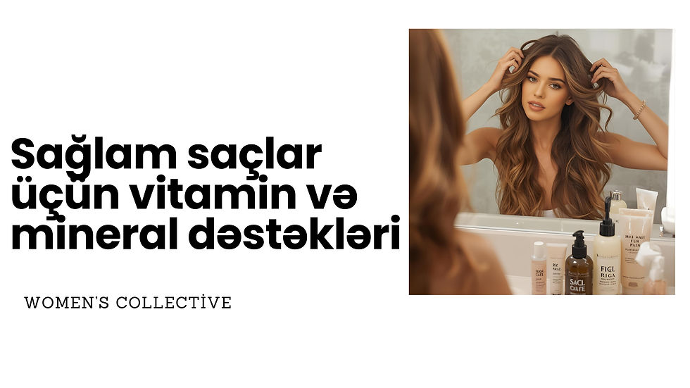 Sağlam saçlar üçün vitamin və mineral dəstəkləri