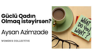 Güclü qadın olmaq istəyirsən?