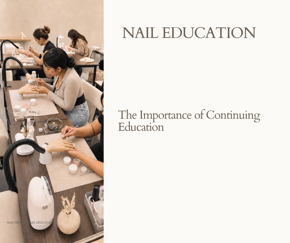 The Importance of Continue Education: Nail Prof