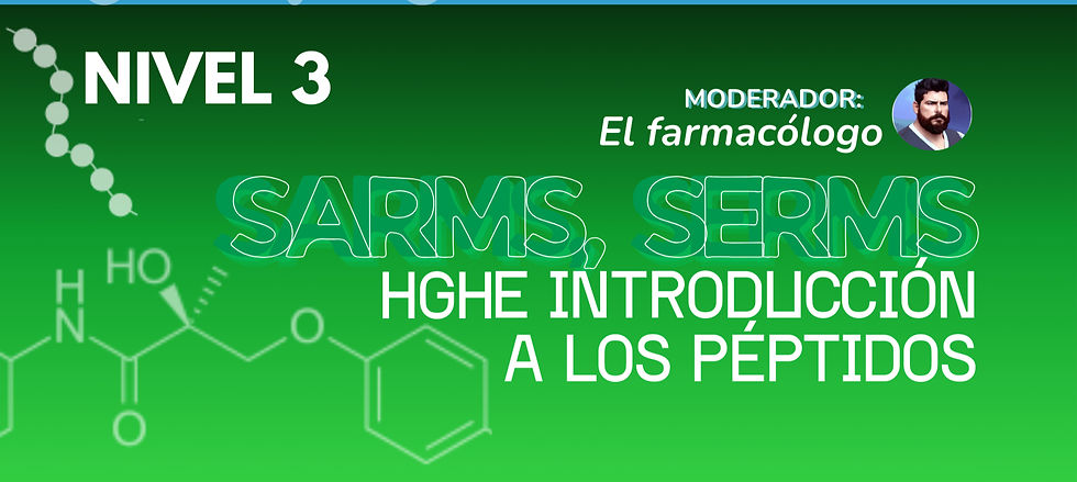 SARMS, SERMS, HGH e Introducción a los péptidos