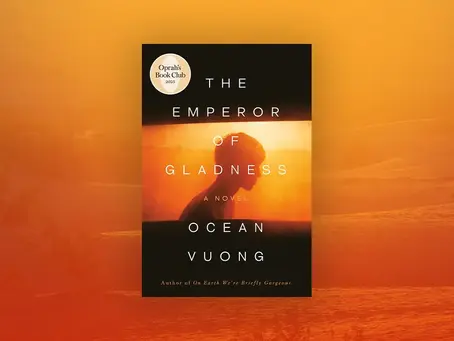 The Emperor of Gladness by Ocean Vuong