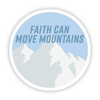 Faith Can Move Mountains Sticker