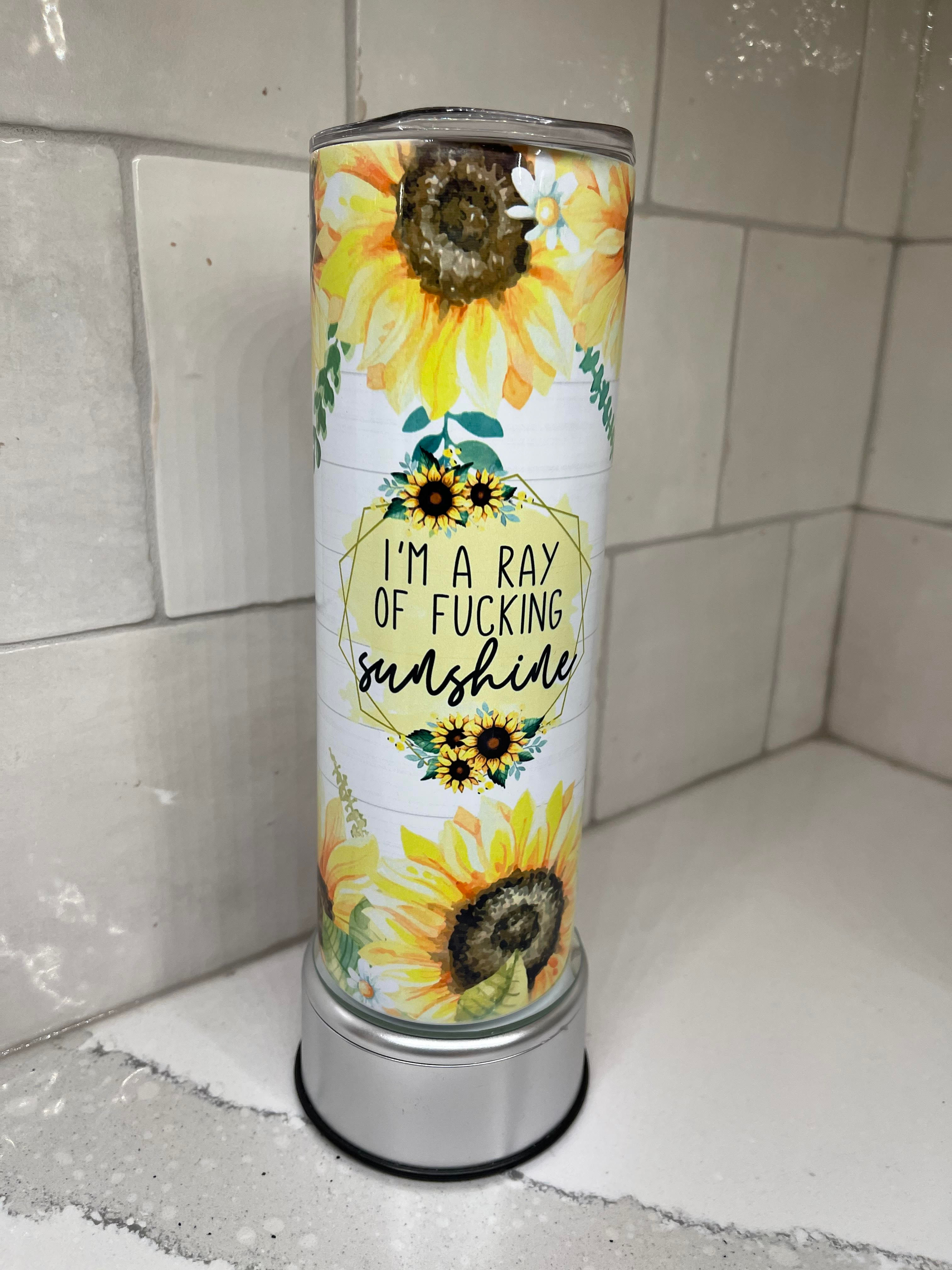 I'm a Ray of Fucking Sunshine Tumbler