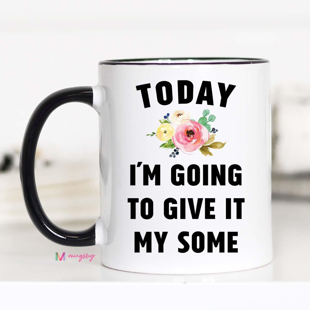 "Give it my some" Mug