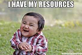 i-have-my-resources-meme-34377.jpg