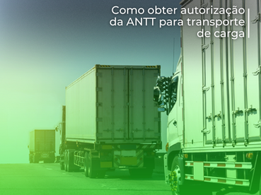 Como obter autorização da ANTT para transporte de carga