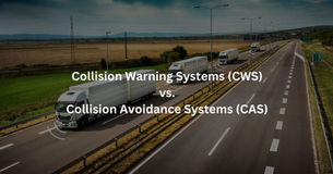 Collision Warning Systems (CWS) vs. Collision Avoidance Systems (CAS): Enhancing Road Safety