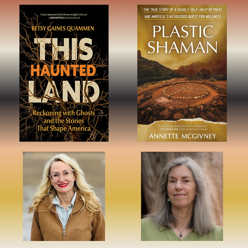 Betsy Gaines Quammen, This Haunted Land & Annette McGivney, Plastic Shaman