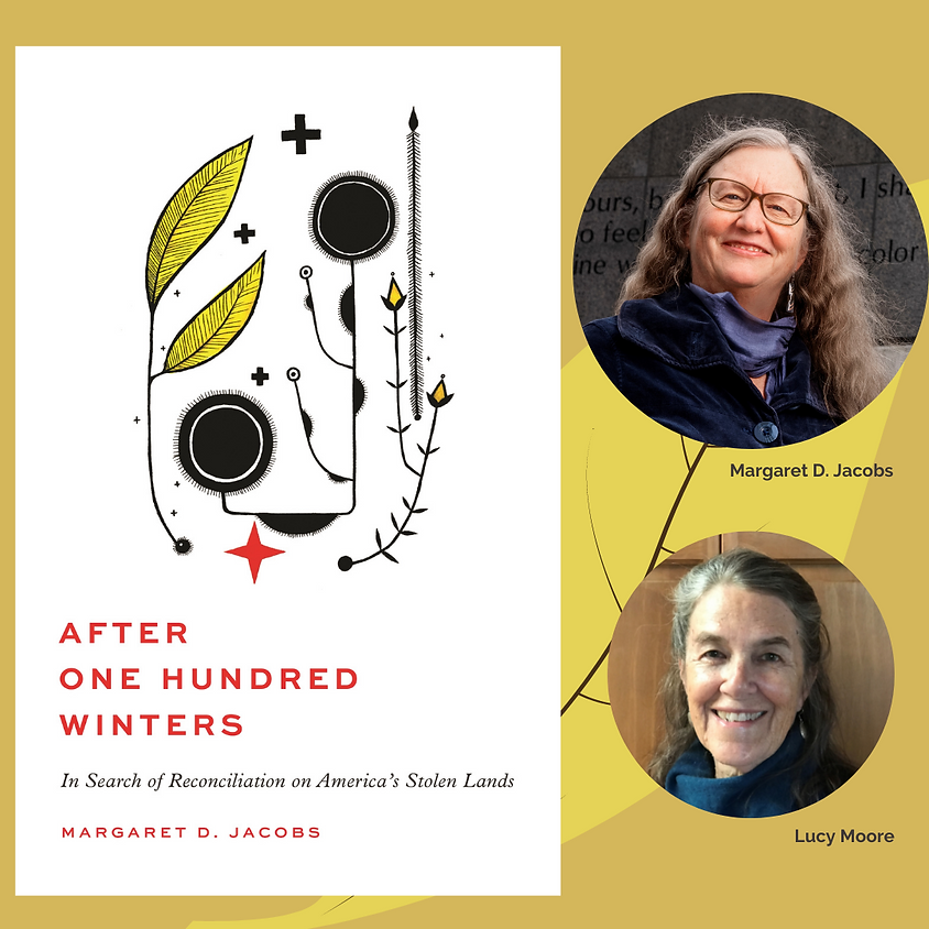 Margaret D. Jacobs, After One Hundred Winters: In Search of Reconciliation on America's Stolen Lands