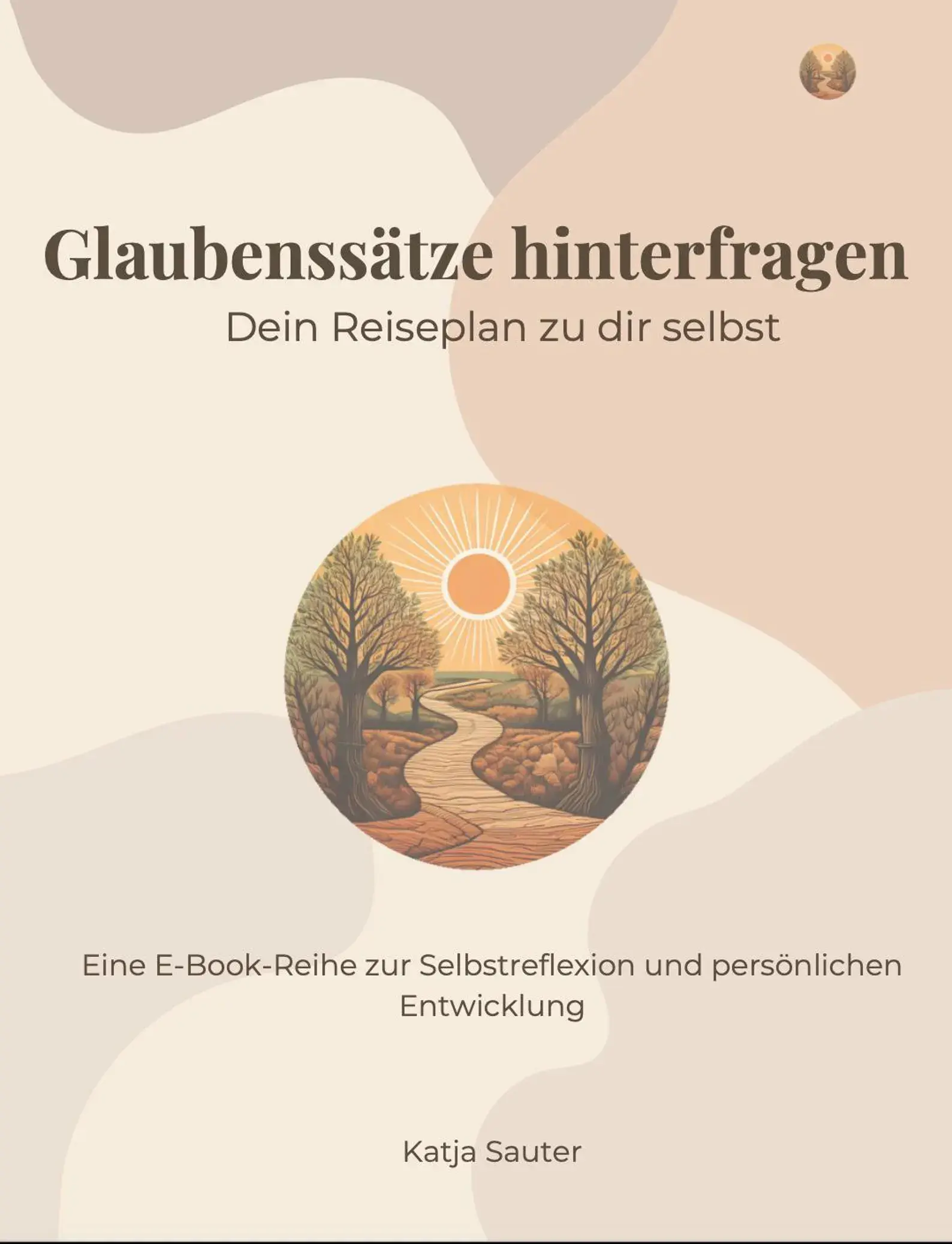 Glaubenssätze hinterfragen - Dein Reiseplan zu dir selbst