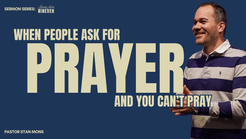 When People Ask For Prayer And You Can't Pray