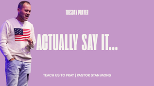Actually Say It...
