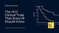 The HCC Clinical Trials That Every Interventional Radiologist Should Know