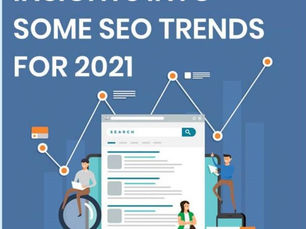 INSIGHTS INTO SOME SEO TRENDS FOR 2021