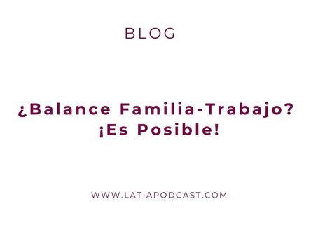 Cómo Lograr el Balance entre Familia y Trabajo: Consejos de Xóchitl RodrÃguez