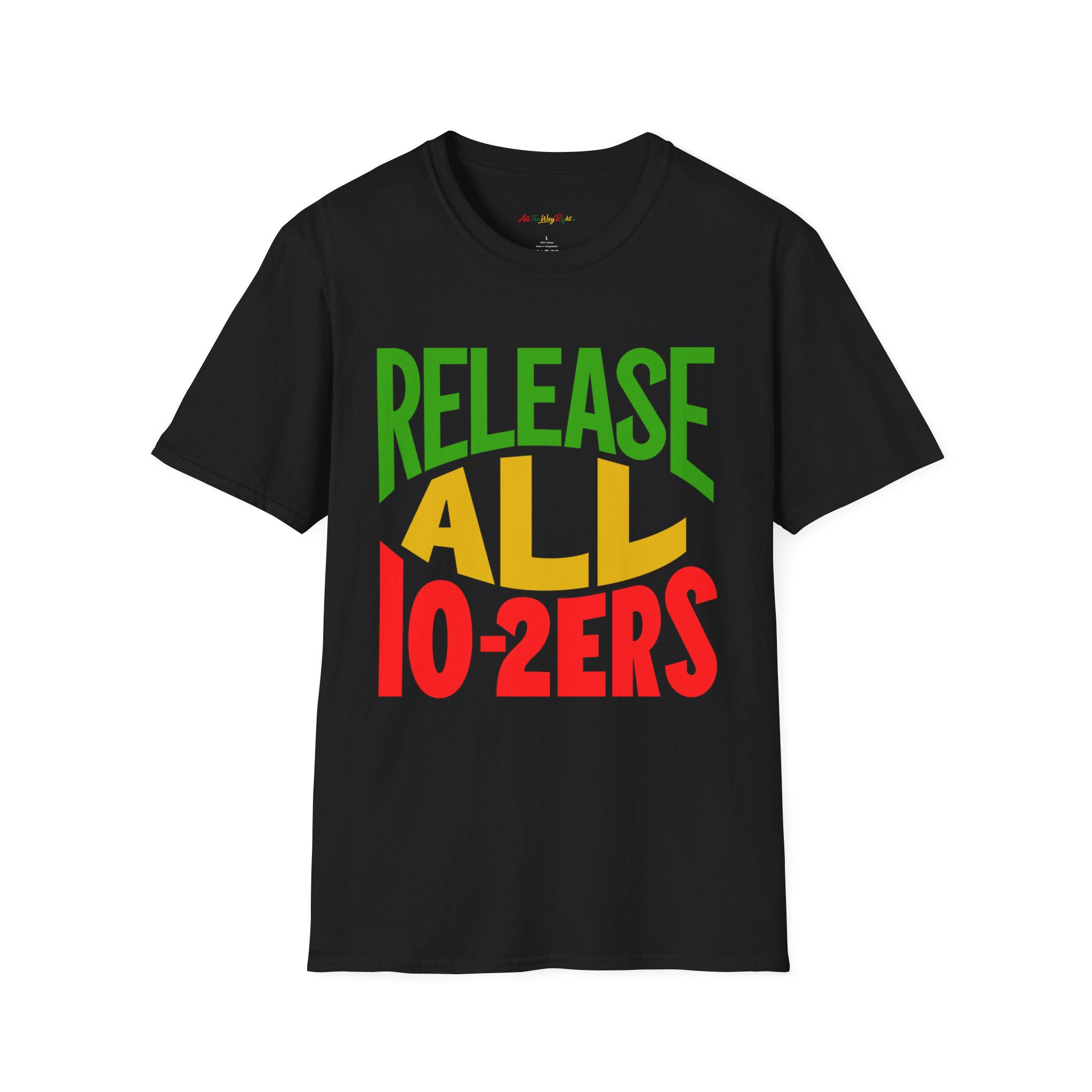 T-Shirt — "Release All 10-2ers" Bold Rasta Graphic Tee
