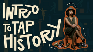 INTRO TO TAP HISTORY