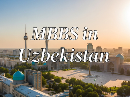 MBBS in Uzbekistan: Affordable Medical Education for Indian Students