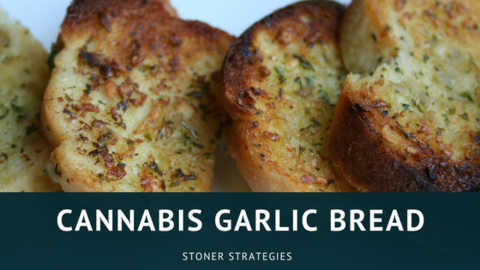 Cannabis Garlic Bread Recipe Stoner Strategies Edibles