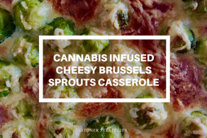 Cannabis Cheesy Brussels Sprouts Casserole Recipe