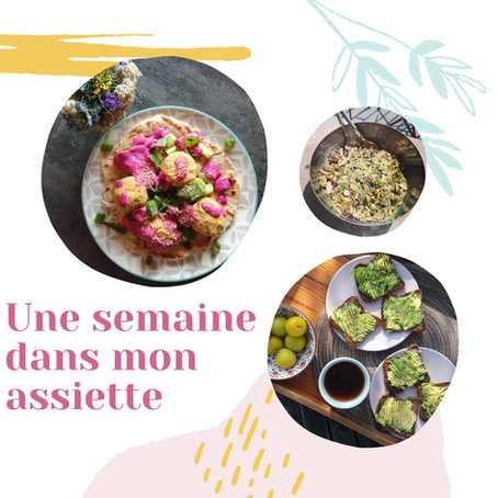 Une semaine dans mon assiette 