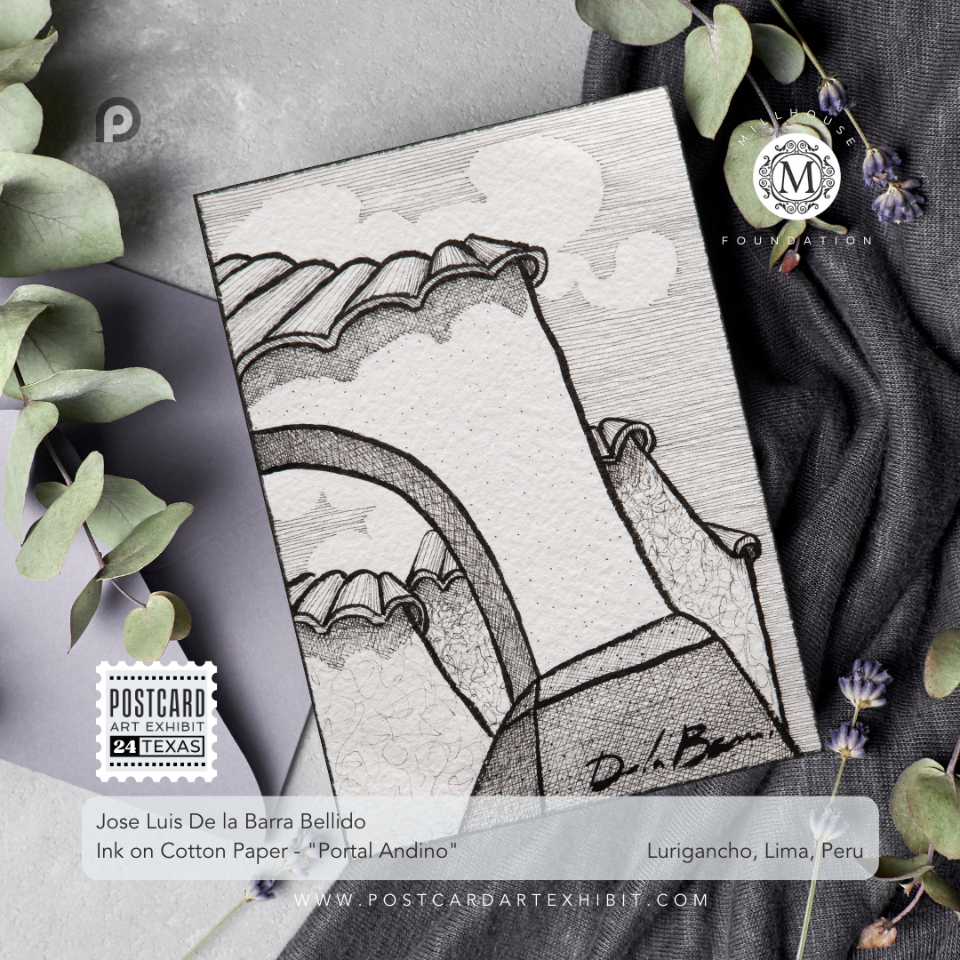 Jose Luis De la Barra Bellido, "Ink on Cotton Paper - "Portal Andino" - Lurigancho, Lima, Peru - Postcard Art Exhibit 2024