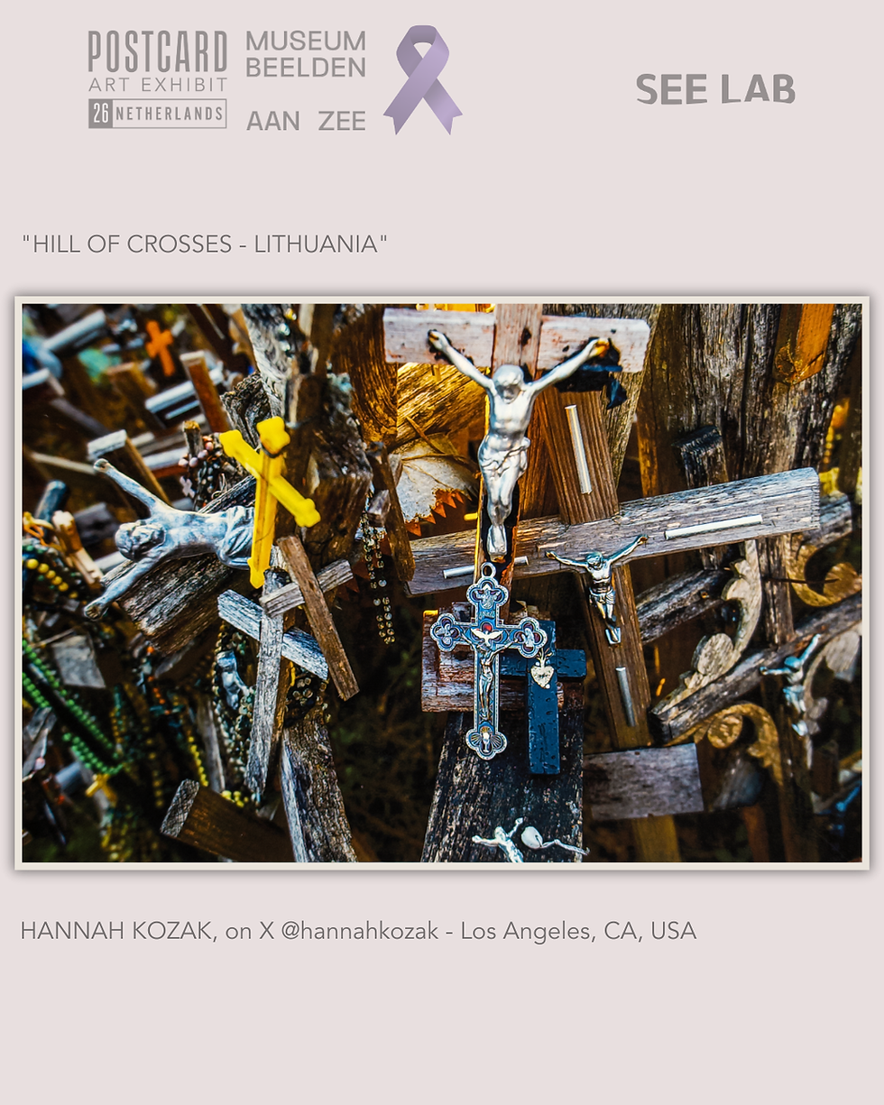 Hannah Kozak, Photo-Based Art -  "Hill of Crosses - Lithuania" - Los Angeles, CA, USA - Postcard Art Exhibit 2026