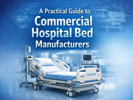 A Practical Guide to Commercial Hospital Bed Manufacturers