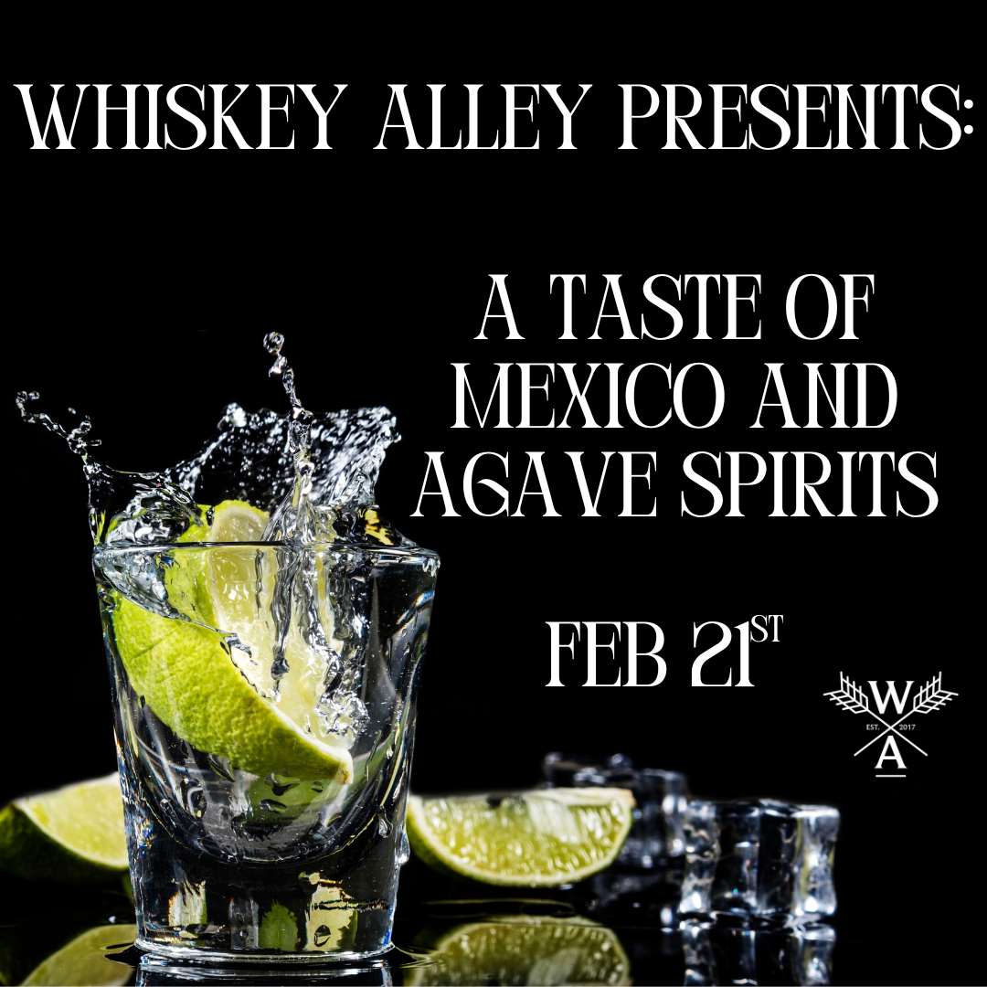 Whiskey Alley Presents A Taste of Mexico and Agave Spirits Whiskey Alley