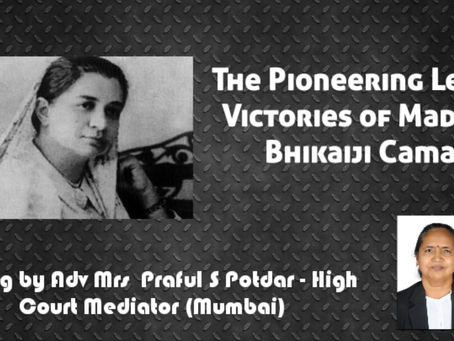 The Pioneering Legal Victories of Madam Bhikaiji Cama: Adv Praful S Potdar