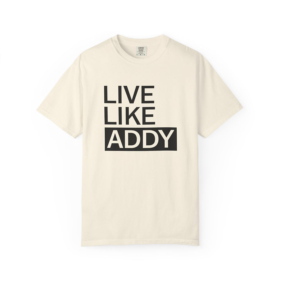 Thumbnail: Live Like Addy T-shirt