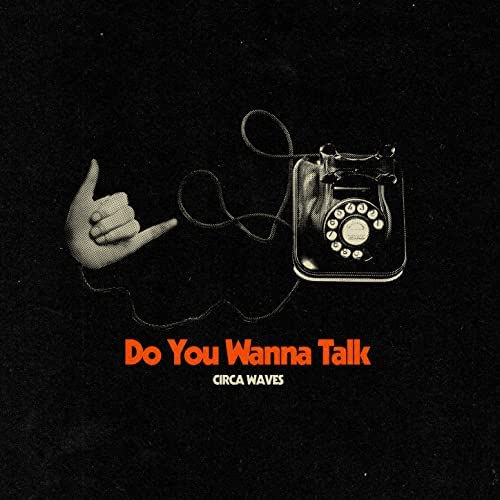 REVIEW: Circa Waves' first offering from new album, titled "Do You Wanna Talk" 