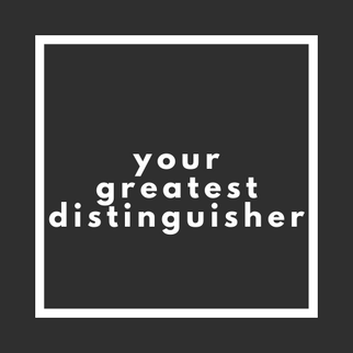 Your Greatest Distinguisher